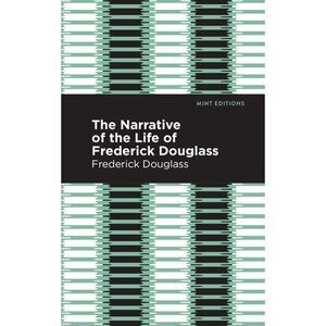 Narrative of the Life of Frederick Douglass -- Frederick Douglass